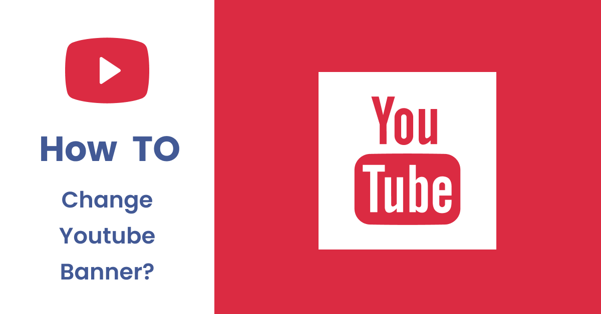 2022’de Youtube Banner Nasıl Değiştirilir?
