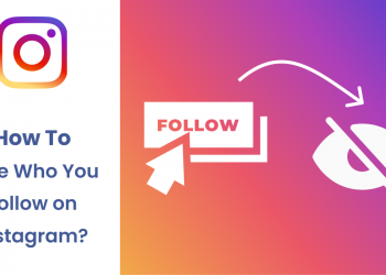 Instagram'da Kimi Takip Ettiğiniz Nasıl Gizlenir?