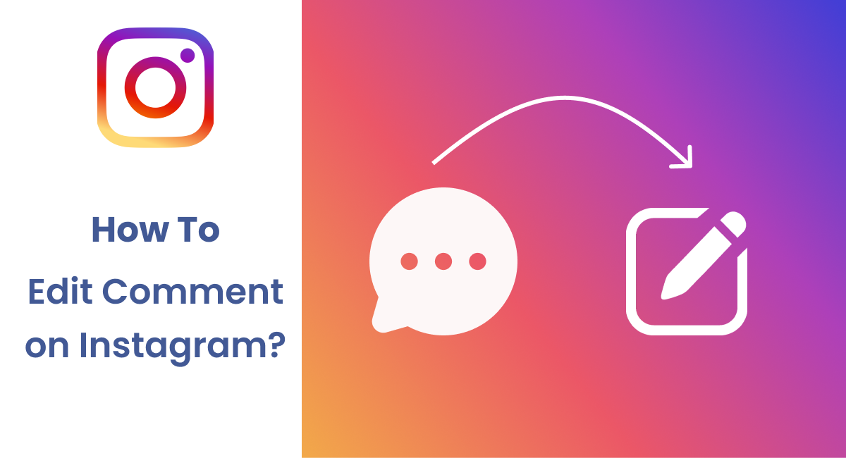 Instagram’da Yorum Nasıl Düzenlenir?