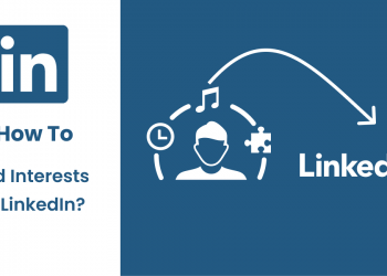 LinkedIn'de İlgi Alanları Nasıl Eklenir?