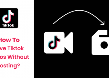 Tiktok Videoları Yayınlamadan Nasıl Kaydedilir?