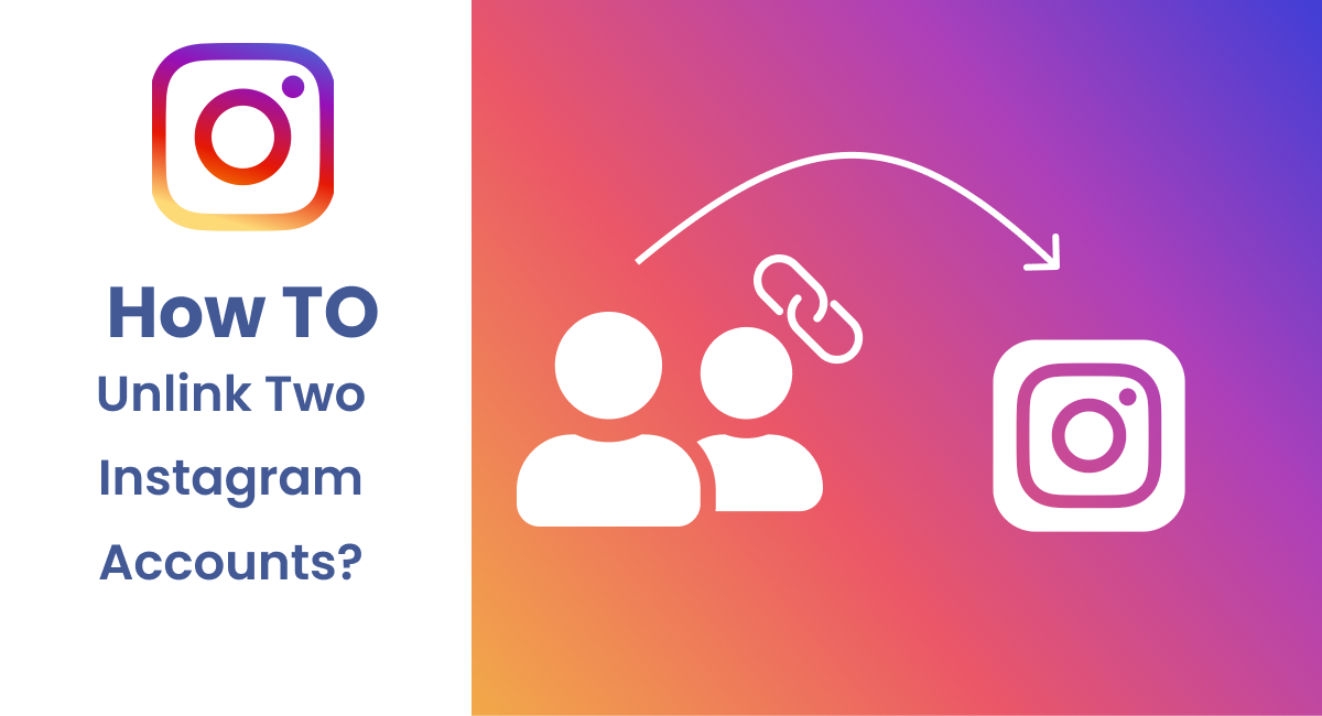 İki Instagram Hesabının Bağlantısı Nasıl Çözülür?- 2 Kolay Yol